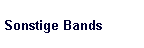 Sonstige Bands